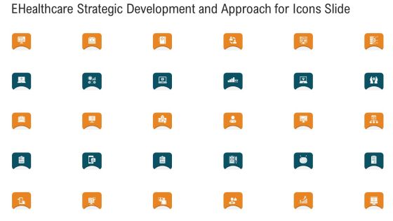 E Healthcare Strategic Development And Approach For Icons Slide Microsoft PDF