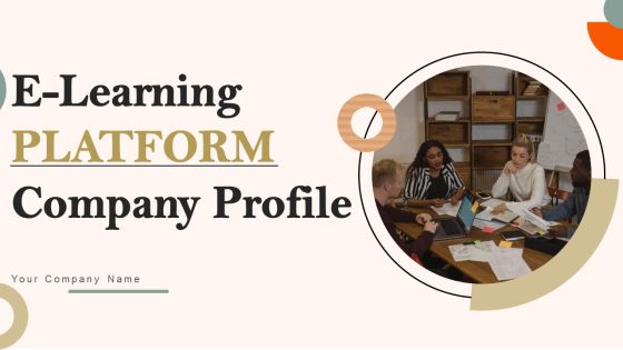 E Learning Platform Company Profile Ppt PowerPoint Presentation Complete Deck With Slides