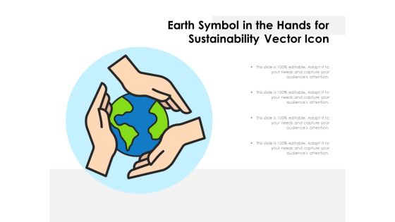 Earth Symbol In The Hands For Sustainability Vector Icon Ppt PowerPoint Presentation Gallery Professional PDF