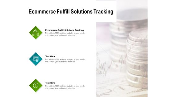 Ecommerce Fulfill Solutions Tracking Ppt PowerPoint Presentation Ideas Show Cpb Pdf Ecommerce Fulfill Solutions Tracking Ppt PowerPoint Presentation Ideas Show Cpb Pdf