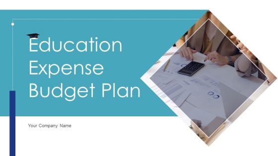 Education Expense Budget Plan Ppt PowerPoint Presentation Complete Deck With Slides Education Expense Budget Plan Ppt PowerPoint Presentation Complete Deck With Slides