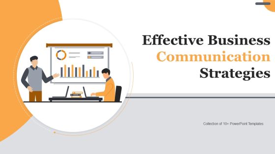 Effective Business Communication Strategies Ppt PowerPoint Presentation Complete Deck With Slides
