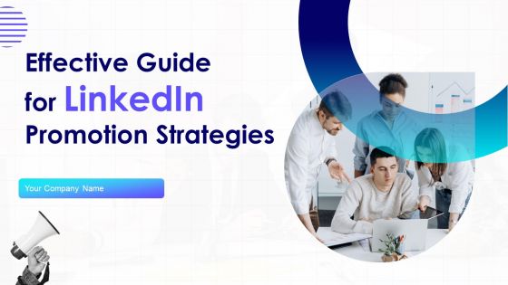 Effective Guide For Linkedin Promotion Strategies Ppt PowerPoint Presentation Complete Deck With Slides Effective Guide For Linkedin Promotion Strategies Ppt PowerPoint Presentation Complete Deck With Slides