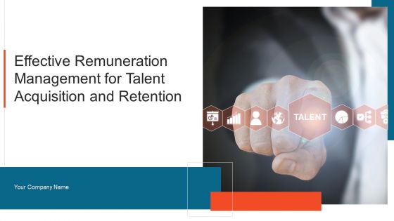 Effective Remuneration Management For Talent Acquisition And Retention Ppt PowerPoint Presentation Complete Deck With Slides Effective Remuneration Management For Talent Acquisition And Retention Ppt PowerPoint Presentation Complete Deck With Slides