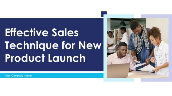 Effective Sales Technique For New Product Launch Ppt PowerPoint Presentation Complete Deck With Slides Effective Sales Technique For New Product Launch Ppt PowerPoint Presentation Complete Deck With Slides