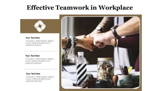 Effective Teamwork In Workplace Ppt PowerPoint Presentation Infographics Show