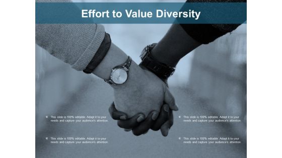 Effort To Value Diversity Ppt Powerpoint Presentation Inspiration Styles Effort To Value Diversity Ppt Powerpoint Presentation Inspiration Styles