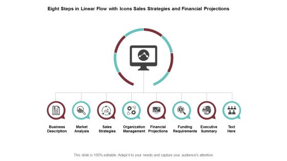 Eight Steps In Linear Flow With Icons Sales Strategies And Financial Projections Ppt Powerpoint Presentation Ideas Eight Steps In Linear Flow With Icons Sales Strategies And Financial Projections Ppt Powerpoint Presentation Ideas