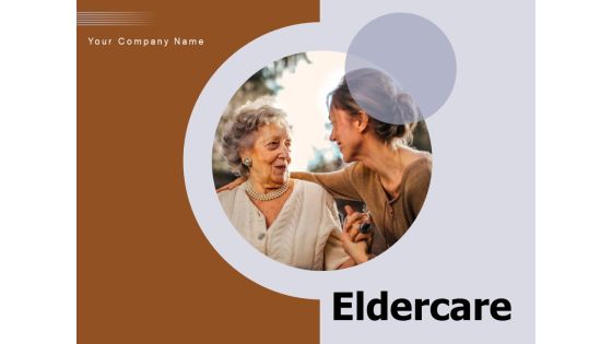 Eldercare Daughter Taking Ppt PowerPoint Presentation Complete Deck Eldercare Daughter Taking Ppt PowerPoint Presentation Complete Deck