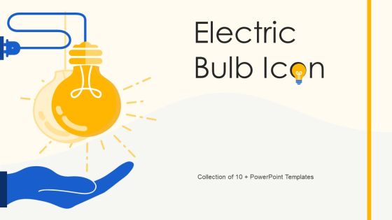 Electric Bulb Icon Ppt PowerPoint Presentation Complete Deck With Slides Electric Bulb Icon Ppt PowerPoint Presentation Complete Deck With Slides