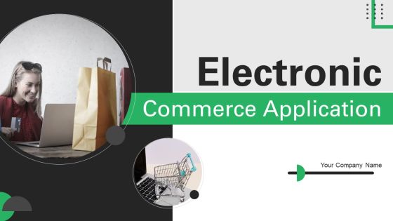Electronic Commerce Application Ppt PowerPoint Presentation Complete Deck With Slides