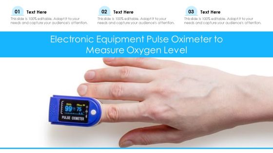 Electronic Equipment Pulse Oximeter To Measure Oxygen Level Ppt PowerPoint Presentation Gallery Backgrounds PDF Electronic Equipment Pulse Oximeter To Measure Oxygen Level Ppt PowerPoint Presentation Gallery Backgrounds PDF