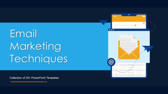 Email Marketing Techniques Ppt PowerPoint Presentation Complete Deck With Slides Email Marketing Techniques Ppt PowerPoint Presentation Complete Deck With Slides