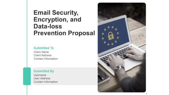 Email Security Encryption And Data Loss Prevention Proposal Ppt PowerPoint Presentation Complete Deck With Slides