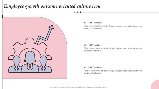 Employee Growth Outcome Oriented Culture Icon Ppt Inspiration Grid PDF Employee Growth Outcome Oriented Culture Icon Ppt Inspiration Grid PDF