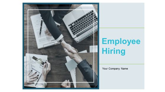 Employee Hiring Ppt PowerPoint Presentation Complete Deck With Slides Employee Hiring Ppt PowerPoint Presentation Complete Deck With Slides