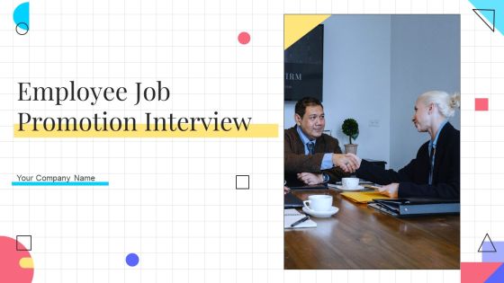 Employee Job Promotion Interview Ppt PowerPoint Presentation Complete With Slides Employee Job Promotion Interview Ppt PowerPoint Presentation Complete With Slides