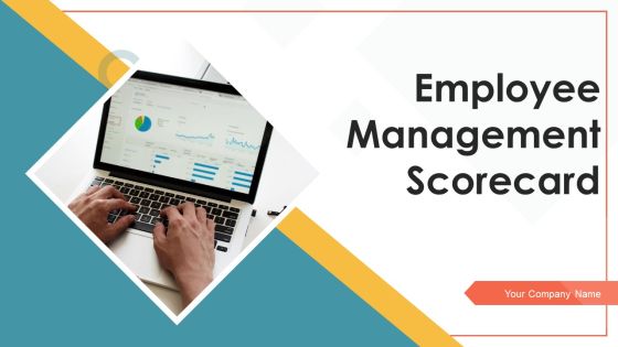 Employee Management Scorecard Ppt PowerPoint Presentation Complete Deck With Slides Employee Management Scorecard Ppt PowerPoint Presentation Complete Deck With Slides
