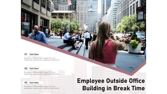 Employee Outside Office Building In Break Time Ppt PowerPoint Presentation File Example PDF