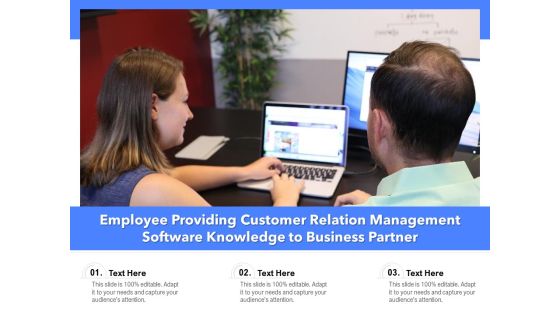 Employee Providing Customer Relation Management Software Knowledge To Business Partner Ppt PowerPoint Presentation File Background Image PDF