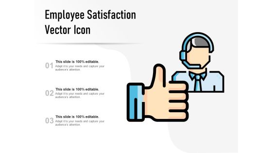 Employee Satisfaction Vector Icon Ppt PowerPoint Presentation Outline Objects Employee Satisfaction Vector Icon Ppt PowerPoint Presentation Outline Objects