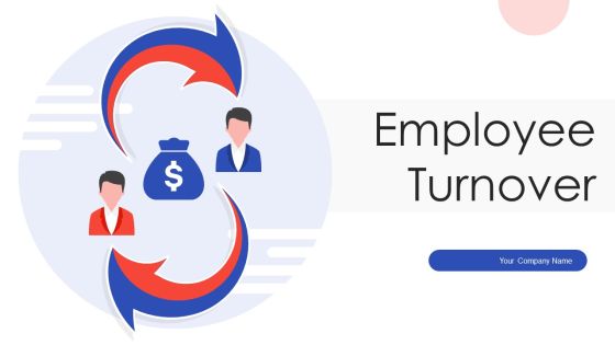 Employee Turnover Ppt PowerPoint Presentation Complete With Slides Employee Turnover Ppt PowerPoint Presentation Complete With Slides
