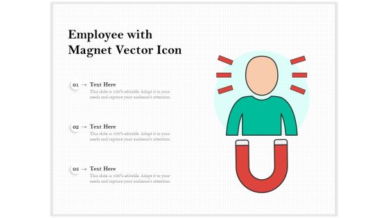Employee With Magnet Vector Icon Ppt PowerPoint Presentation Professional Show PDF Employee With Magnet Vector Icon Ppt PowerPoint Presentation Professional Show PDF