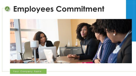 Employees Commitment Performance Incentives Ppt PowerPoint Presentation Complete Deck With Slides