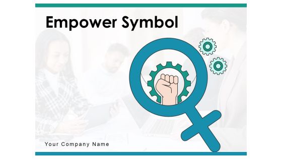 Empower Symbol Teamwork Equality Ppt PowerPoint Presentation Complete Deck