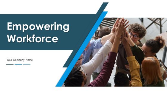 Empowering Workforce Ppt PowerPoint Presentation Complete With Slides Empowering Workforce Ppt PowerPoint Presentation Complete With Slides