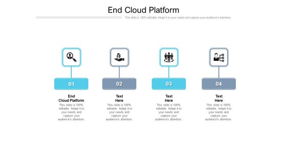 End Cloud Platform Ppt PowerPoint Presentation Summary Infographics Cpb Pdf End Cloud Platform Ppt PowerPoint Presentation Summary Infographics Cpb Pdf