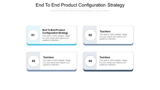 End To End Product Configuration Strategy Ppt PowerPoint Presentation Styles Show Cpb Pdf End To End Product Configuration Strategy Ppt PowerPoint Presentation Styles Show Cpb Pdf