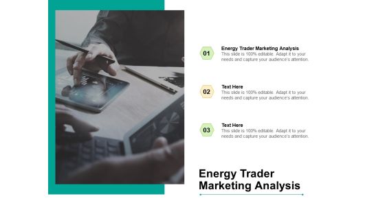 Energy Trader Marketing Analysis Ppt PowerPoint Presentation Portfolio Slides Cpb Pdf Energy Trader Marketing Analysis Ppt PowerPoint Presentation Portfolio Slides Cpb Pdf