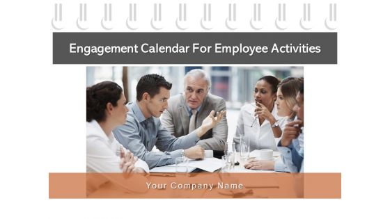 Engagement Calendar For Employee Activities Team Management Ppt PowerPoint Presentation Complete Deck Engagement Calendar For Employee Activities Team Management Ppt PowerPoint Presentation Complete Deck