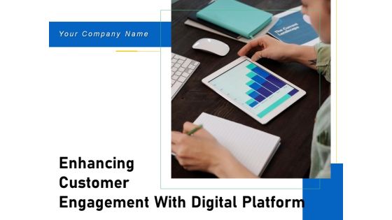 Enhancing Customer Engagement With Digital Platform Ppt PowerPoint Presentation Complete Deck With Slides