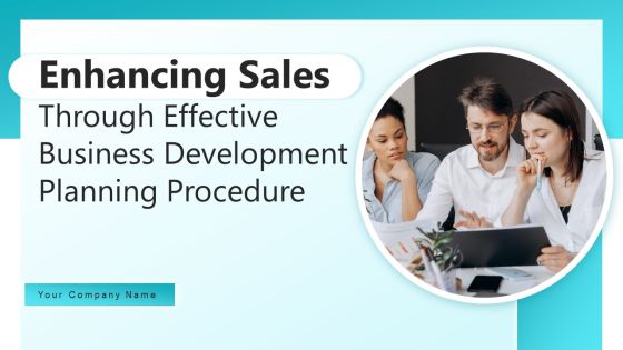 Enhancing Sales Through Effective Business Development Planning Procedure Ppt PowerPoint Presentation Complete Deck With Slides Enhancing Sales Through Effective Business Development Planning Procedure Ppt PowerPoint Presentation Complete Deck With Slides