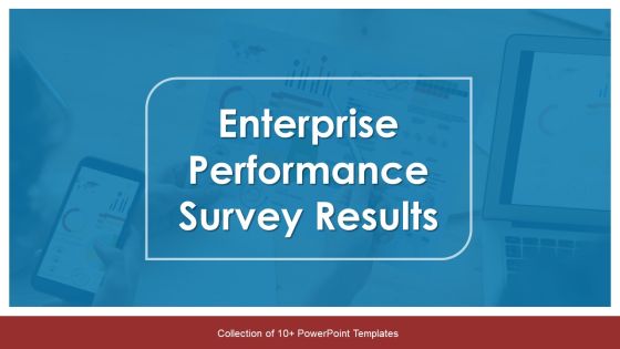 Enterprise Performance Survey Results Ppt PowerPoint Presentation Complete Deck With Slides