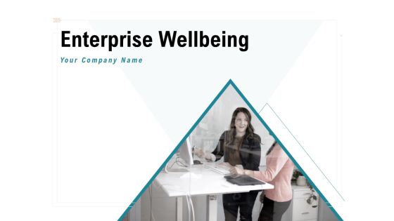 Enterprise Wellbeing Ppt PowerPoint Presentation Complete Deck With Slides