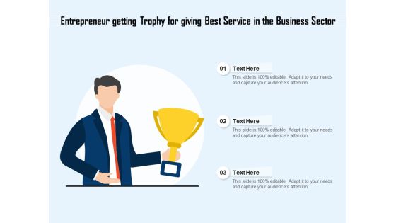 Entrepreneur Getting Trophy For Giving Best Service In The Business Sector Ppt PowerPoint Presentation Pictures Inspiration PDF Entrepreneur Getting Trophy For Giving Best Service In The Business Sector Ppt PowerPoint Presentation Pictures Inspiration PDF