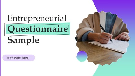 Entrepreneurial Questionnaire Sample Ppt PowerPoint Presentation Complete Deck With Slides Survey