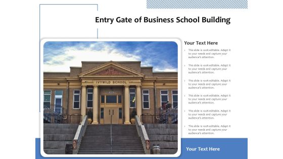 Entry Gate Of Business School Building Ppt PowerPoint Presentation Icon Slides PDF Entry Gate Of Business School Building Ppt PowerPoint Presentation Icon Slides PDF