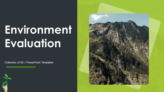 Environment Evaluation Ppt PowerPoint Presentation Complete Deck With Slides Environment Evaluation Ppt PowerPoint Presentation Complete Deck With Slides