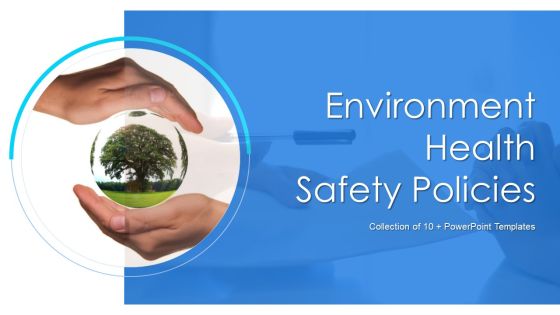 Environment Health Safety Policies Ppt PowerPoint Presentation Complete With Slides Environment Health Safety Policies Ppt PowerPoint Presentation Complete With Slides