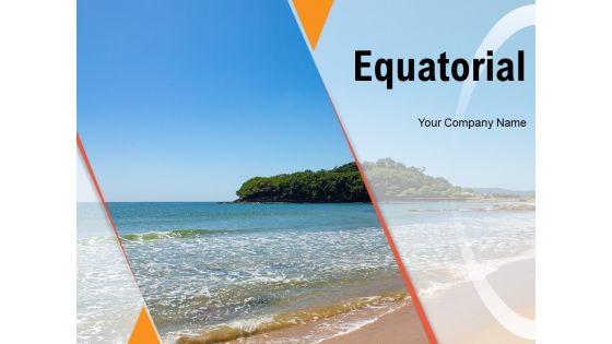 Equatorial Tropical Location Tropical Beach Ppt PowerPoint Presentation Complete Deck Equatorial Tropical Location Tropical Beach Ppt PowerPoint Presentation Complete Deck