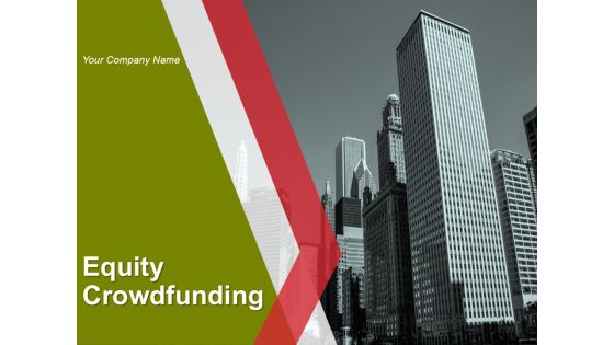 Equity Crowdfunding Ppt PowerPoint Presentation Complete Deck With Slides Equity Crowdfunding Ppt PowerPoint Presentation Complete Deck With Slides