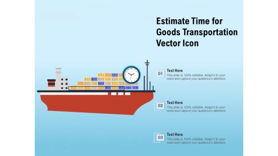 Estimate Time For Goods Transportation Vector Icon Ppt PowerPoint Presentation Outline Designs Download PDF Estimate Time For Goods Transportation Vector Icon Ppt PowerPoint Presentation Outline Designs Download PDF