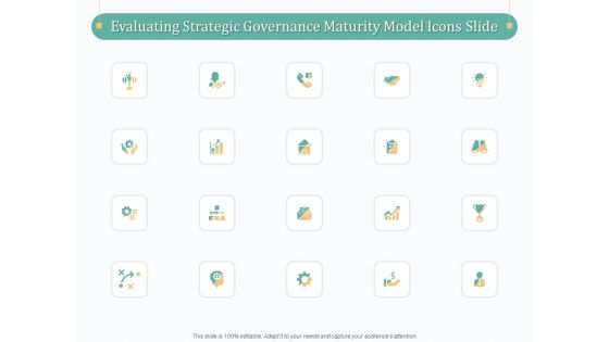 Evaluating Strategic Governance Maturity Model Icons Slide Ppt Outline Picture PDF Evaluating Strategic Governance Maturity Model Icons Slide Ppt Outline Picture PDF