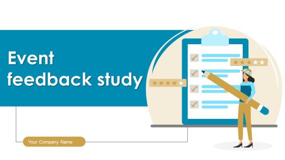 Event Feedback Study Ppt PowerPoint Presentation Complete With Slides Event Feedback Study Ppt PowerPoint Presentation Complete With Slides