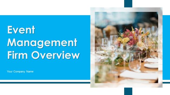 Event Management Firm Overview Ppt PowerPoint Presentation Complete Deck With Slides Event Management Firm Overview Ppt PowerPoint Presentation Complete Deck With Slides