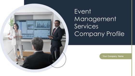 Event Management Services Company Profile Ppt PowerPoint Presentation Complete Deck With Slides Event Management Services Company Profile Ppt PowerPoint Presentation Complete Deck With Slides